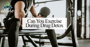 exercise during drug detox