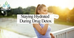Staying Hydrated During Drug Detox
