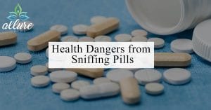 Health Dangers from Sniffing Pills