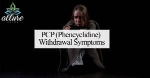 PCP (Phencyclidine) Withdrawal Symptoms