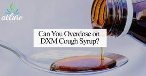 Can You Overdose on DXM Cough Syrup?