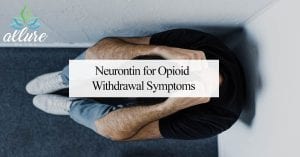 Neurontin for Opioid Withdrawal Symptoms