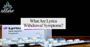 What Are Lyrica Withdrawal Symptoms?
