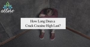 How Long Does a Crack Cocaine High Last?