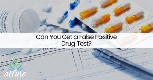 Can You Get a False Positive Drug Test?