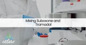 Mixing Suboxone and Tramadol
