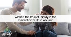What is the Role of Family in the Prevention of Drug Abuse?