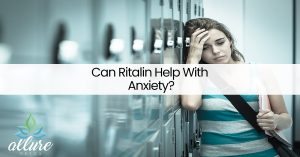 Can Ritalin Help With Anxiety?
